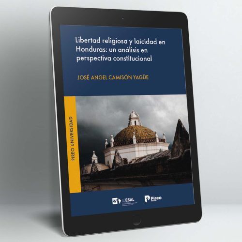 Libertad religiosa y laicidad en Honduras: un análisis en perspectiva constitucional