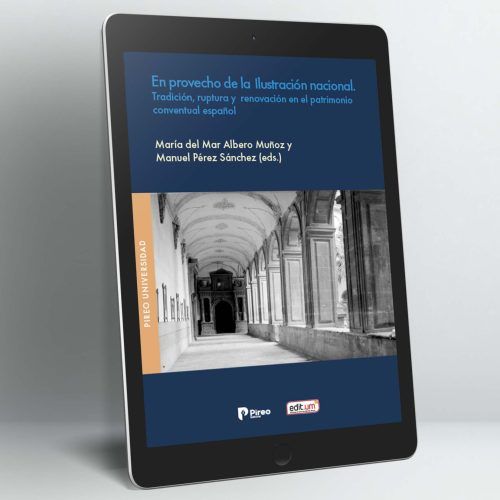 En provecho de la Ilustración nacional. Tradición, ruptura y  renovación en el patrimonio conventual español